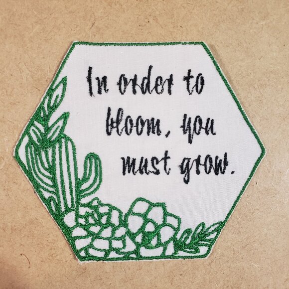 In order to bloom, you must grow Iron-On Patch (2/$12 or 5/$22) - Picture 1 of 2